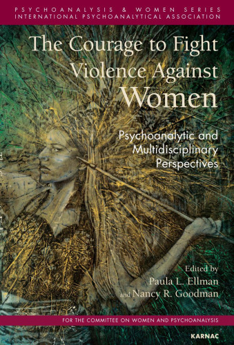 The Courage to Fight Violence Against Women: Psychoanalytic and Multidisciplinary Perspectives