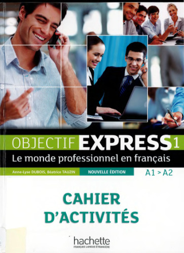 Objectif Express: Cahier D’Activites 1