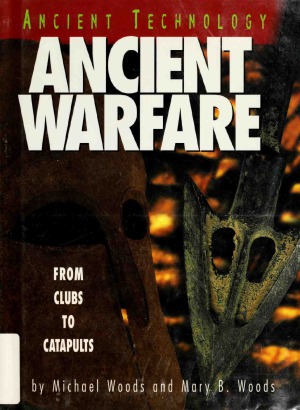 Ancient Warfare.  From Clubs to Catapults