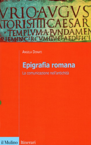 Epigrafia romana. La comunicazione nell’antichità