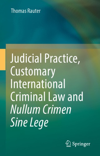 Judicial Practice, Customary International Criminal Law and Nullum Crimen Sine Lege