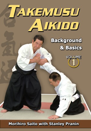 Takemusu Aikido, Volume I: Background and Basics