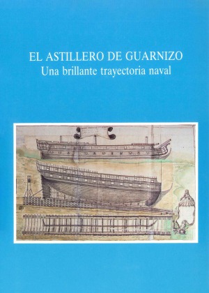 El Astillero de Guarnizo: una brillante trayectoria naval