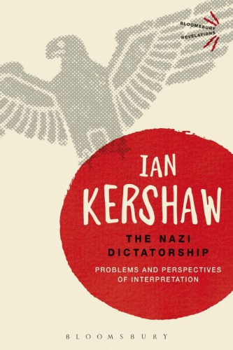 The Nazi Dictatorship: Problems and Perspectives of Interpretation