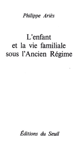 L’Enfant et la vie familiale sous l’Ancien Régime