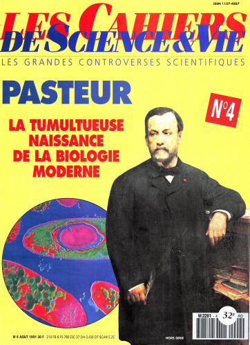 Pasteur, La tumultueuse naissance de la biologie moderne