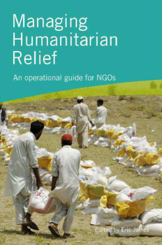 Managing Humanitarian Relief [OP]: An Operational Guide for NGOs