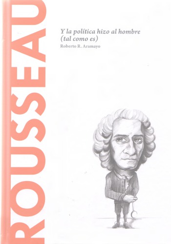 Rousseau: Y la política hizo al hombre (tal como es)