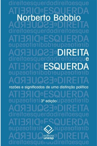 Direita e Esquerda: Razoes e Significados de uma Distincao Politica