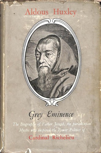 The Grey Eminence - A Study in Religion and Politics