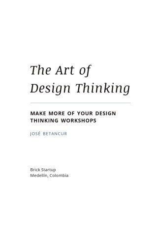 The Art of Design Thinking: Make more of your Design Thinking workshops