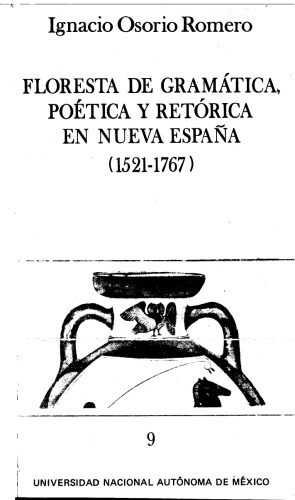 Floresta de gramática, poética y retórica en Nueva España (1521-1767)