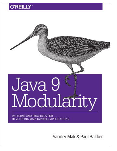 Java 9 Modularity: Patterns and Practices for Developing Maintainable Applications