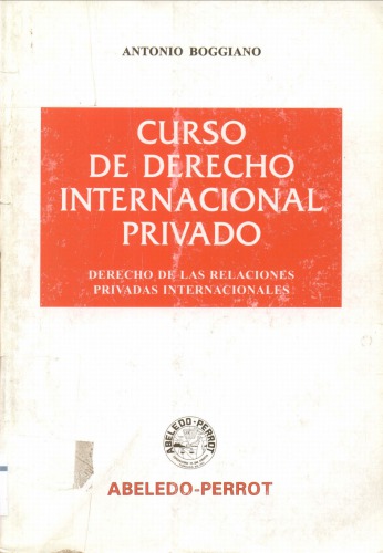 Curso de Derecho Internacional Privado. Derecho de las Relaciones Privadas Internacionales