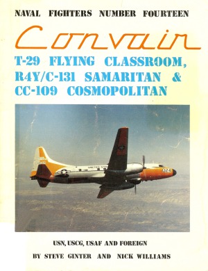 Convair T-29 Flying Classroom, R4YC-131 Samaritan & CC-109 Cosmopolitan (Naval Fighters №14)