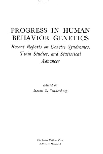 Progress in Human Behavior Genetics: Recent Reports on Genetic Syndromes, Twin Studies, and Statistical Advances