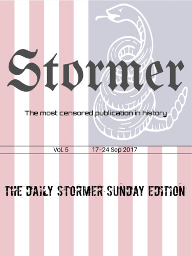 The Daily Stormer’s Weekly Sunday Release