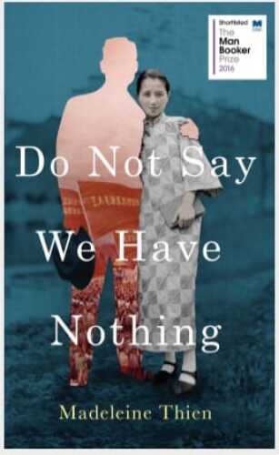 Do Not Say We Have Nothing: A Novel