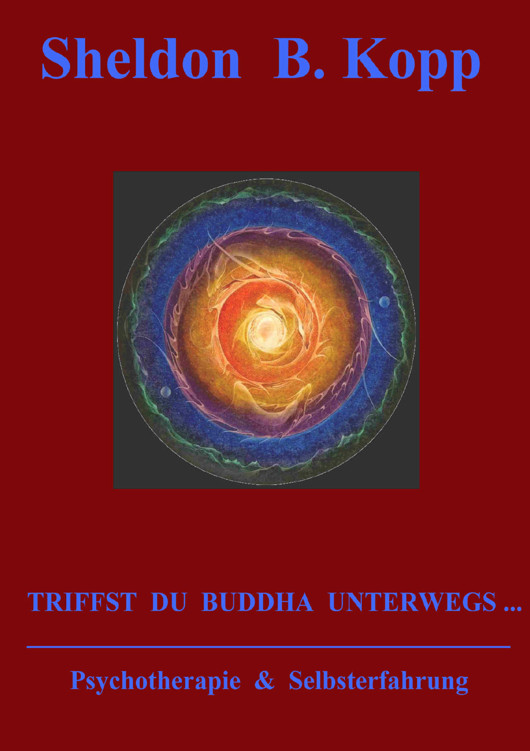 Triffst du Buddha unterwegs ... : Psychotherapie und Selbsterfahrung