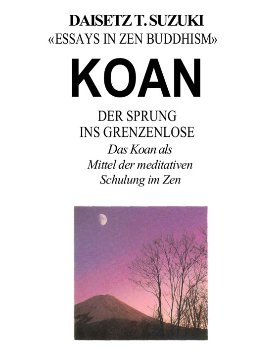 Koan : der Sprung ins Grenzenlose : das Kōan als Mittel der meditativen Schulung im Zen