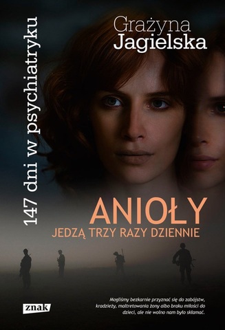 Anioły jedzą trzy razy dziennie. 147 dni w psychiatryku