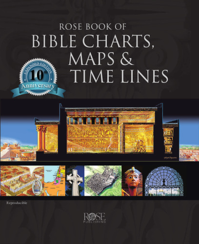 Rose Book of Bible Charts, Maps, and Time Lines