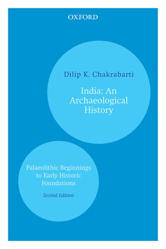 India: An Archaeological History: Palaeolithic Beginnings to Early Historic Foundations