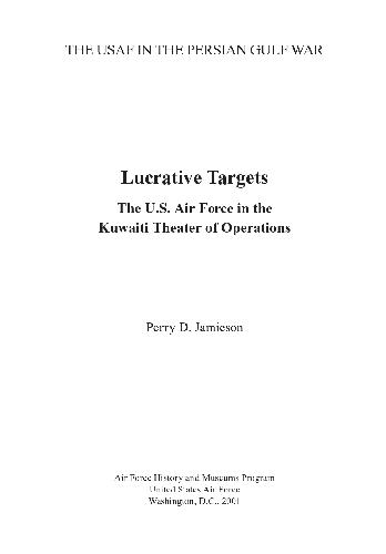USAF History The USAF in the Persian Gulf War Lucrative Targets