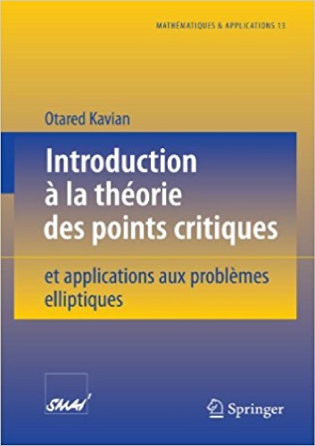 Introduction à la Théorie des Points critiques et applications aux problèmes elliptiques