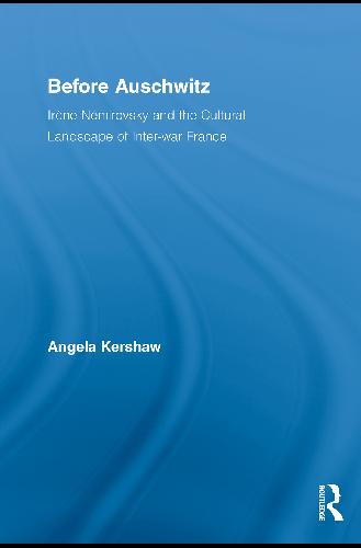 Before Auschwitz: Irene Nemirovsky and the Cultural Landscape of Inter-war France