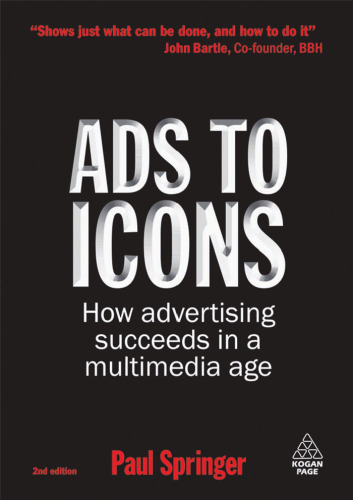 Ads to Icons How Advertising Succeeds in a Multimedia Age