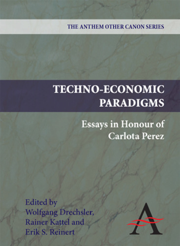 Techno-Economic Paradigms: Essays in Honour of Carlota Perez