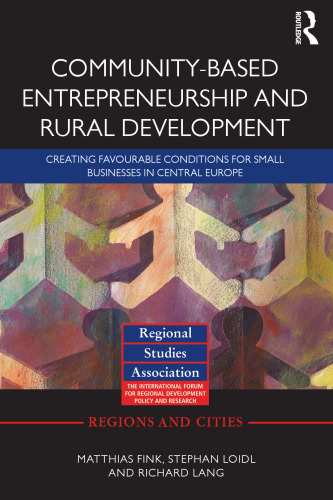 Community-based Entrepreneurship and Rural Development: Creating Favourable Conditions for Small Businesses in Central Europe