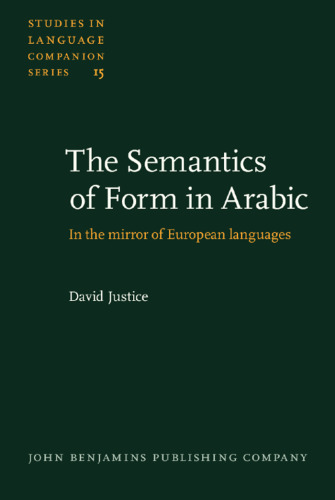 The Semantics of Form in Arabic: In the mirror of European languages