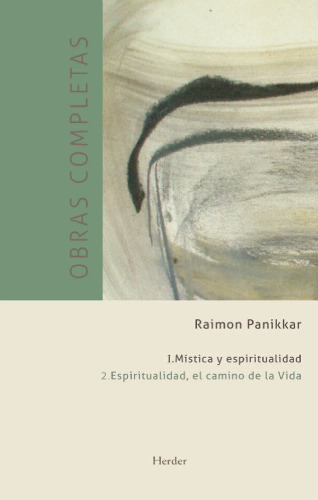 Obras completas. Tomo I - mística y espiritualidad. Volumen 2. Espiritualidad, el camino de la Vida