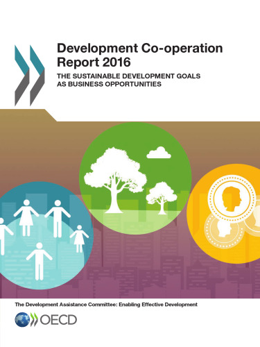 Development Co-operation Report 2016:  The Sustainable Development Goals as Business Opportunities: Edition 2016 (Volume 2016)