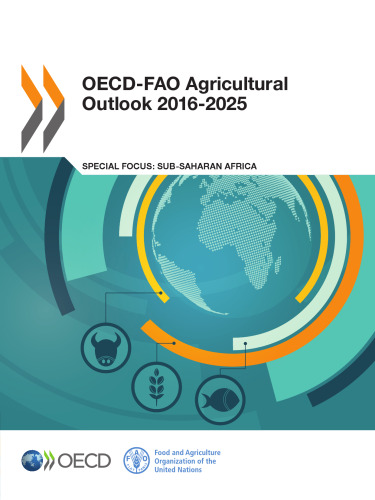 OECD-FAO Agricultural Outlook 2016-2025: Edition 2016 (Volume 2016)