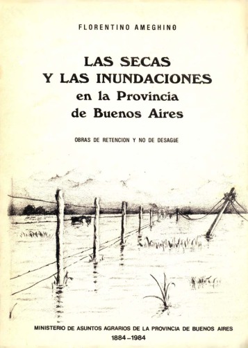 De las secas y las inundaciones en la Provincia de Buenos Aires. Obras de retención y no de desagüe