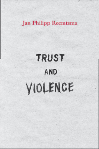 Trust and Violence: An Essay on a Modern Relationship