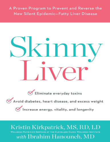 Skinny Liver: A Proven Program to Prevent and Reverse the New Silent Epidemic—Fatty Liver Disease