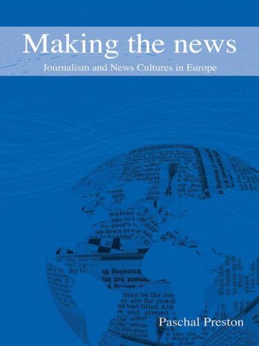 Making the News: Journalism and News Cultures in Europe