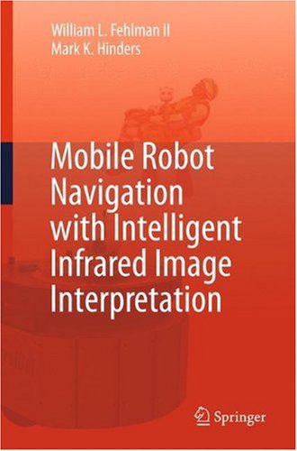 Mobile Robot Navigation With Intelligent Infrared Image Interpretation