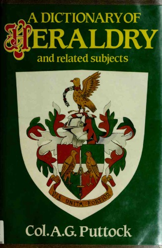 A Dictionary of Heraldry and Related Subjects