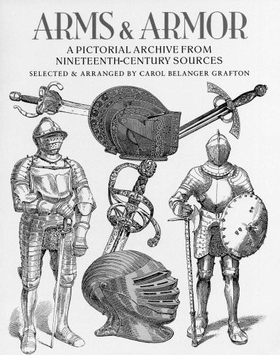 Arms and Armor:  A Pictorial Archive from Nineteenth-Century Sources