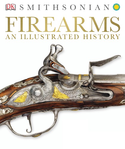 Firearms: An Illustrated History