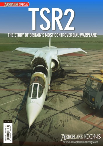 TSR2: The Story of Britain’s Most Controversial Warplane