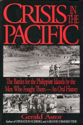 Crisis in the Pacific: The Battles for the Philippine Islands by the Men Who Fought Them