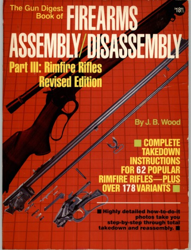 The Gun Digest Book of Firearms Assembly Disassembly Part 3 - Rimfire Rifles