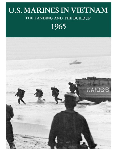 U.S. Marines in Vietnam: The Landing and the Buildup, 1965