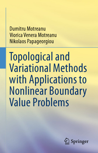 Topological and Variational Methods with Applications to Nonlinear Boundary Value Problems